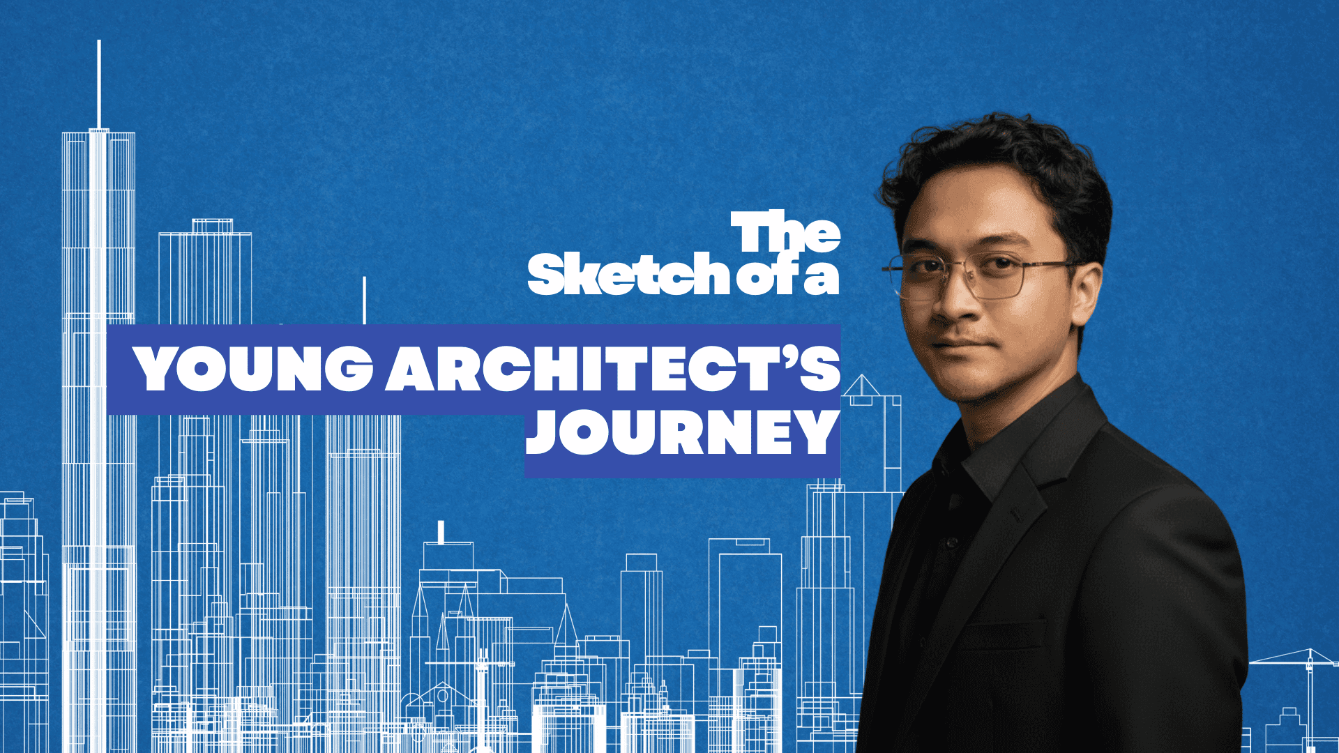 The Sketch of a Young Architect’s Journey